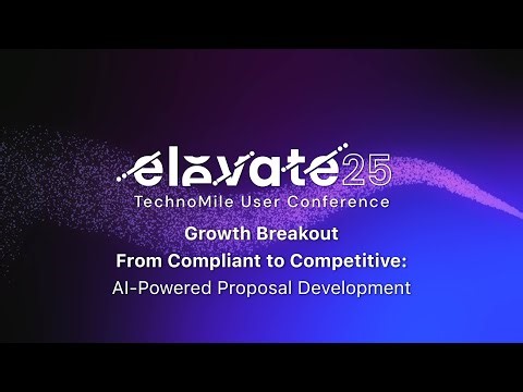 Growth Breakout | From Compliant to Competitive: AI-Powered Proposal Development