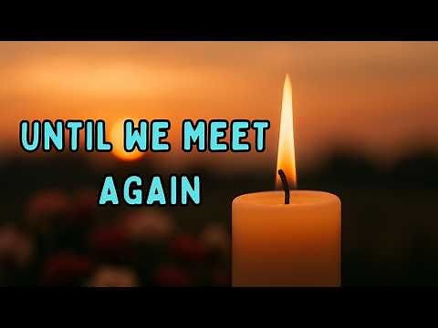 Until We Meet Again – A Goodbye Song for Someone You Miss (AI Lyric Music Video)
