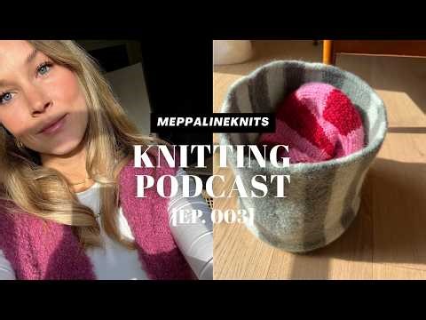 Meppalineknits - Strickpodcast 003: Harper Cardigan, gestreifter Filz Korb & vieles mehr...