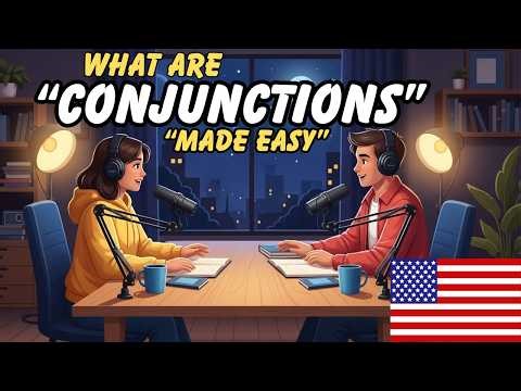 English Conjunctions Simplified | AND, BUT, BECAUSE Podcast?