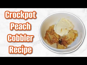 How to Make Peach Cobbler in a Crockpot - SUPER Easy Dessert Recipe!