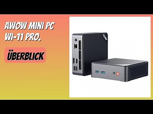 BEWERTUNG (2025): AWOW Mini PC Wi-11 Pro. Infos