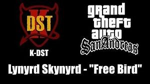 GTA San Andreas - K-DST Lynyrd Skynyrd - "Free Bird"