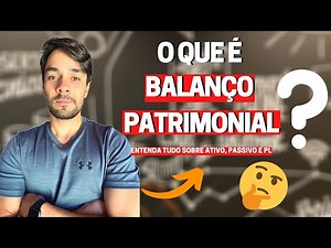O QUE É BALANÇO PATRIMONIAL: ATIVO, PASSIVO E PATRIMÔNIO LÍQUIDO (2020)
