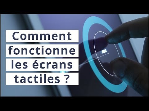COMMENT FONCTIONNE LES ÉCRANS TACTILES ?