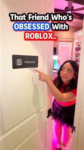 That Friend Who's OBSESSED With ROBLOX 10..