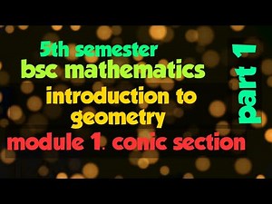 Fifth sem Bsc mathematics Introduction to geometry module 1 conic sections