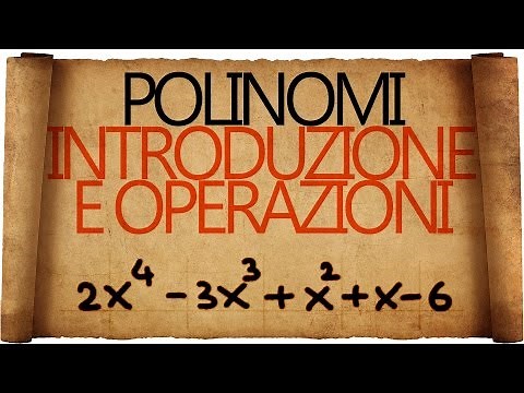 Polinomi : Introduzione e Operazioni