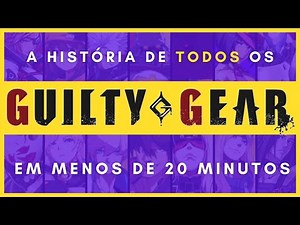 Guilty Gear History | Complete lore in less than 20 minutes
