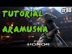 FOR HONOR | GUIA TUTORIAL ARAMUSHA | SAMURAI | COMBOS Y TRUCOS | GAMEPLAY ESPAÑOL