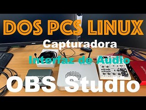 Cómo hacer STREAMING con 2 PCs con Linux + CAPTURADORA de vídeo e INTERFAZ de audio
