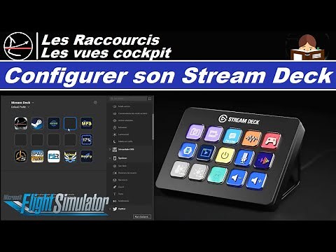 TUTORIAL [FR] | Configuring your Elgato STREAM DECK | Example using my own | MFS2020 103 |