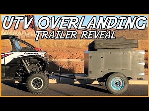 UTV Overlanding Trailer Reveal - Garrett's Build