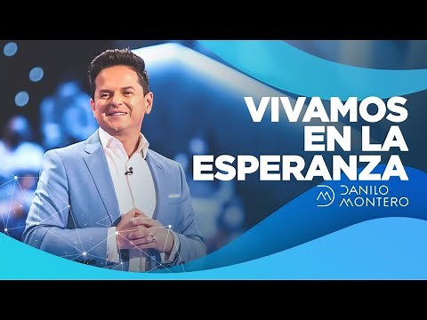 Vivamos En La Esperanza - Danilo Montero | Prédicas Cristianas 2021