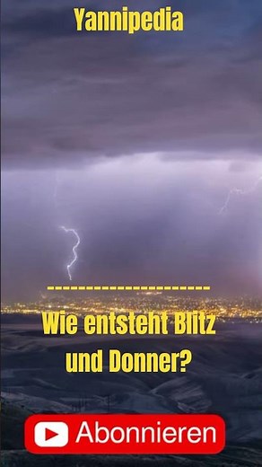 Wie entsteht Blitz und Donner? - Yannipedia