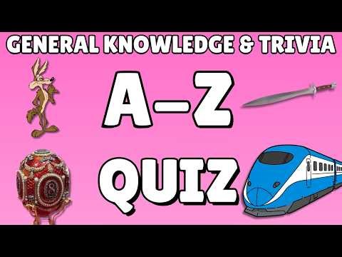 A-Z General Knowledge & Trivia Quiz, 26 Questions, Answers are in alphabetical order.