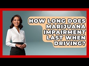 How Long Does Marijuana Impairment Last When Driving? - Mind Over Substance