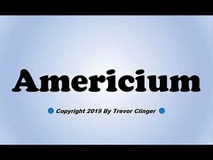 How To Pronounce Americium