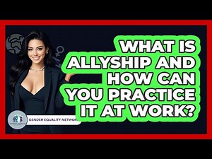 What Is Allyship And How Can You Practice It At Work? - Gender Equality Network