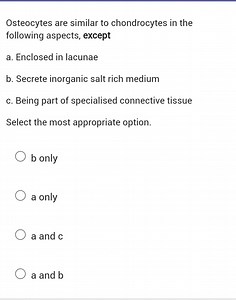 Osteocytes are similar to chondrocytes in the following aspects... | Filo