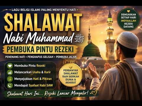 SUBHANALLAH! Shalawat Nabi Muhammad SAW Pembuka Pintu Rezeki & Penenang Hati | Lagu Religi Menyentuh