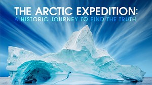 The Arctic Expedition: A Historic Journey to Find the Truth - Apple TV (CA)
