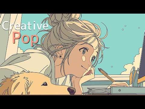 Creative Pop☀️– Cute Music for Ideas & Focus –