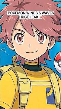 Pokemon Winds and Waves HUGE LEAK! 🚨
