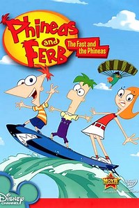 Phineas and Ferb The Fast and the Phineas (2008) - Movie