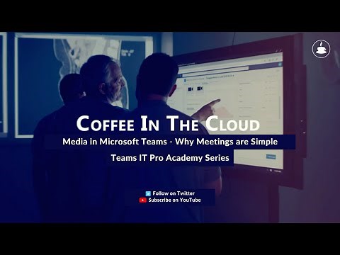 Media in Teams - Why Meetings are Simple