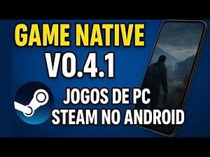 GAME NATIVE V0.4.1 IS INSANE WITH GAMES RUNNING AT 60FPS SMOOTHLY ON MOBILE! STEAM GAMES ON ANDROID