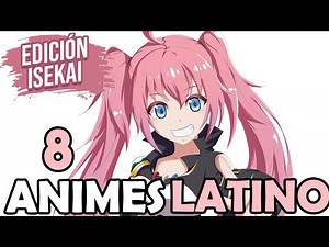 Top 8 New ISEKAI Animes in Latin American Spanish