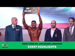 2025 IFBB Mr. Universe Lebanon - Event Highlights