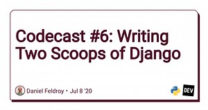 Codecast #6: Writing Two Scoops of Django