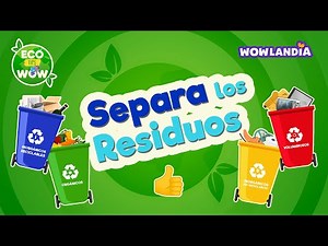 Tú, ¿Sabes separar los residuos?