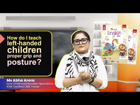 How do I teach left-handed children proper grip and posture? |Pre Primary | S Chand School Education