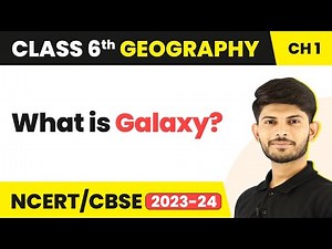 Class 6 Geography Chapter 1 | Galaxy - The Earth in the Solar System