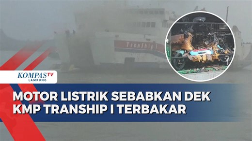 KMP Tranship 1 Terbakar, Api Bersumber dari Motor Listrik