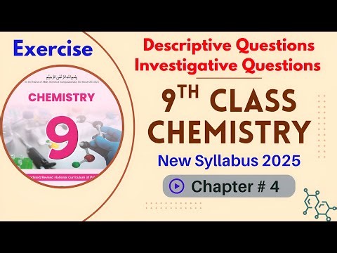 Chapter 4 Exercise | Descriptive & Investigative Questions Solved | 9th Chemistry | New Book 2025