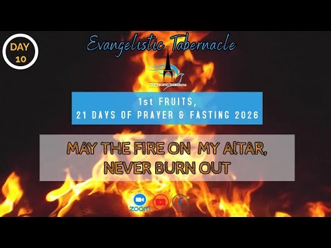 21 days of PRAYER & FASTING : "MAY THE FIRE ON MY ALTAR NEVER BURNS OUT" // Day 10 (Morning Session)