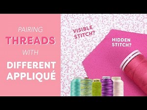 Pairing Threads With Different Appliqué