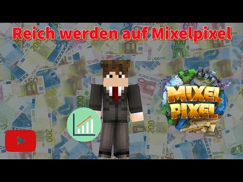 Reich werden auf MixelPixel [Die Anleitung]