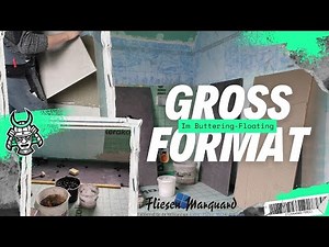 Großformate Fliesen im Buttering Floating - DIY Schritt für Schritt Anleitung!