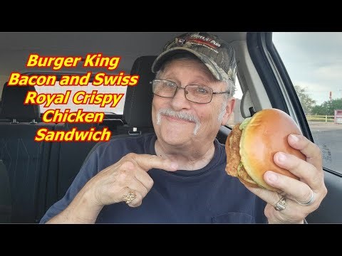 Burger King Bacon and Swiss Royal Crispy Chicken Sandwich Taste Test and Rating Is It Good