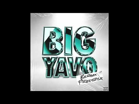 Big Yavo - BeatBox Freestyle (Official Audio)