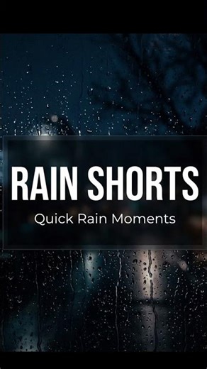 * 🌧️ “10 seconds of rain to relax your mind”