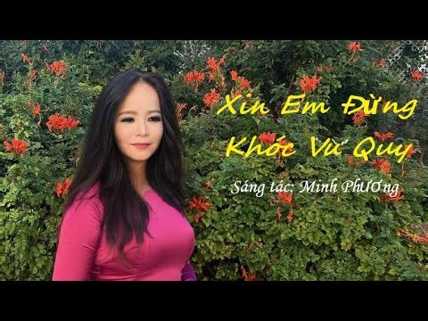 Xin Em Đừng Khóc Vu Quy || Sáng tác: Minh Phương || Trình bày: Mỹ Linh