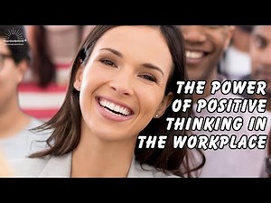 The Power of Positive Thinking in the Workplace | Motivational Video
