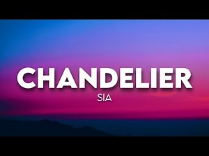 Sia - Chandelier ( Lyrics )