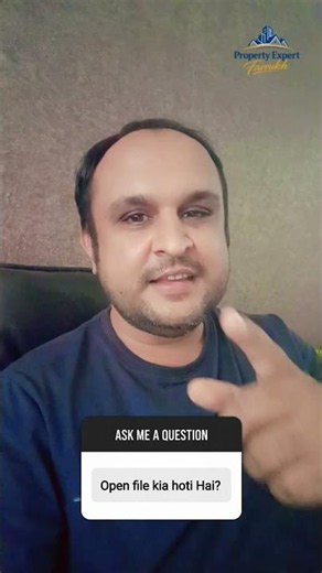 Open File Kya Hoti Hai? Property Khareedne Se Pehle Yeh Zaroor Jaan Lo!